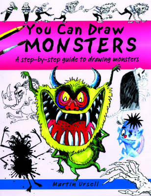 You Can Draw Monsters: a Step-by-step Guide to Drawing Monstrous Beasts