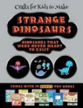 Crafts for Kids to Make (Strange Dinosaurs - Cut and Paste): This book comes with a collection of downloadable PDF books that will help your child make an excellent start to his/her education. Books are designed to improve hand-eye coordination, develop