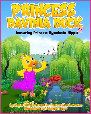 Princess Davinia Duck: featuring Princess Hypalotta Hippo