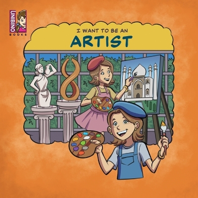 I Want To Be An Artist: Career in Arts for kids
