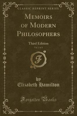 Memoirs of Modern Philosophers, Vol. 2 of 3: Third Edition (Classic Reprint)