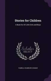 Stories for Children: A Book for All Little Girls and Boys