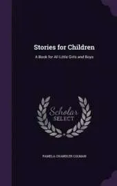 Stories for Children: A Book for All Little Girls and Boys