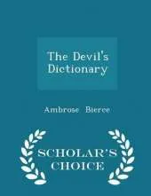 The Devil's Dictionary - Scholar's Choice Edition