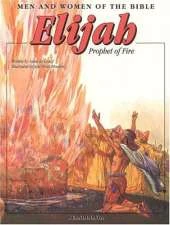 Elijah: Prophet of Fire