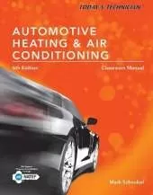Today's Technician: Automotive Heating & Air Conditioning Classroom Manual and Shop Manual, Loose-Leaf Version