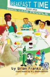 Breakfast Time with the Pencil Case People: (Dyslexia-Smart)