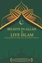 BELIEVE IN ALLAH AND LIVE ISLAM books on religion, spirituality and personal growth: It can also be defined as a book on anxiety, depression, happiness, and self-esteem, newly released books