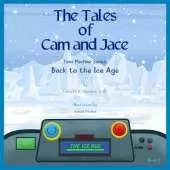 The Tales of Cam and Jace: Time Machine Series: Back to the Ice Age