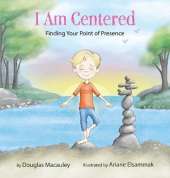 I Am Centered: Finding Your Point of Presence