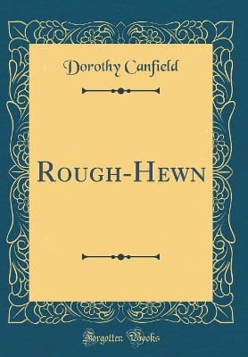 Rough-Hewn (Classic Reprint)