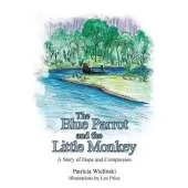 The Blue Parrot and the Little Monkey: A Story of Hope and Compassion