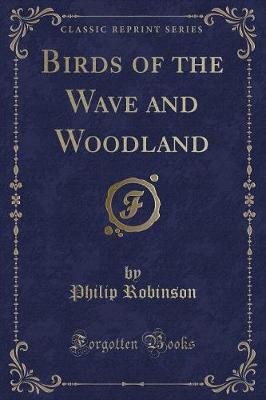 Birds of the Wave and Woodland (Classic Reprint)