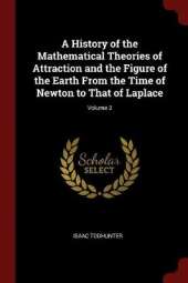 A History of the Mathematical Theories of Attraction and the Figure of the Earth from the Time of Newton to That of Laplace; Volume 2