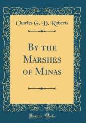 By the Marshes of Minas (Classic Reprint)