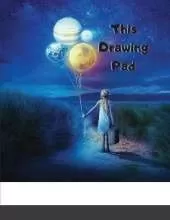 This Drawing Pad: Belongs to _! My Secret Book of Scribblings and Sketches: Sketch Book for Kids