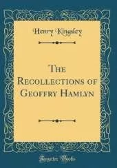 The Recollections of Geoffry Hamlyn (Classic Reprint)