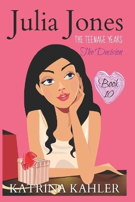 Julia Jones - The Teenage Years: Book 10: The Decision