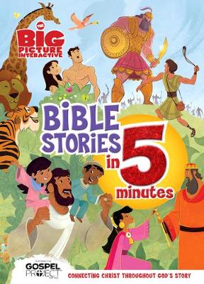 The Big Picture Interactive Bible Stories in 5 Minutes: Connecting Christ Throughout God's Story