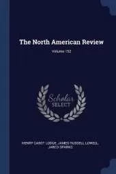 The North American Review; Volume 152