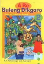 A Re Buleng Dikgoro