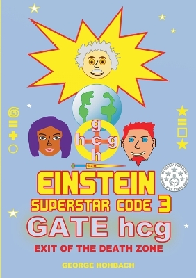 Einstein Superstar Code 3: Gate hcg
