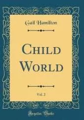 Child World, Vol. 2 (Classic Reprint)