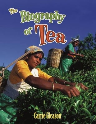 The Biography of Tea