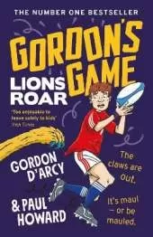 Gordon's Game: Lions Roar: Third in the hilarious rugby adventure series for 9-to-12-year-olds who love sport