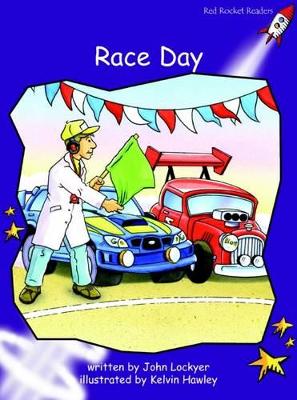Red Rocket Readers: Fluency Level 3 Fiction Set B: Race Day (Reading Level 19/F&P Level K)