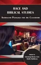 Race and Biblical Studies: Antiracism Pedagogy for the Classroom
