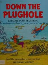 Down the Plughole: Explore Your Plumbing