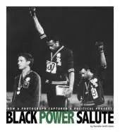 Black Power Salute: How a Photograph Captured a Political Protest: How a Photograph Captured a Political Protest