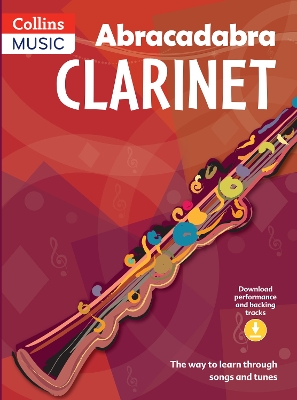 Abracadabra Clarinet (Pupil's book + 2 CDs): The Way to Learn Through Songs and Tunes