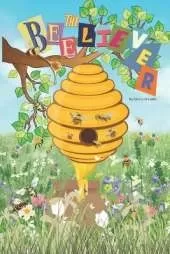 The BEEliever: The Buzz About Bees and the Power of Perseverance