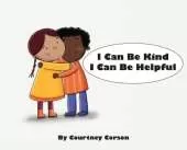 I Can Be Kind I Can Be Helpful