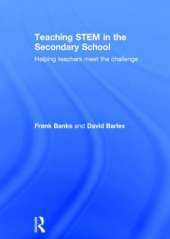Teaching STEM in the Secondary School: Helping teachers meet the challenge