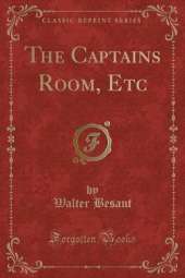The Captains Room, Etc (Classic Reprint)