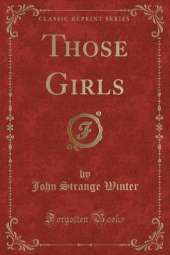 Those Girls (Classic Reprint)