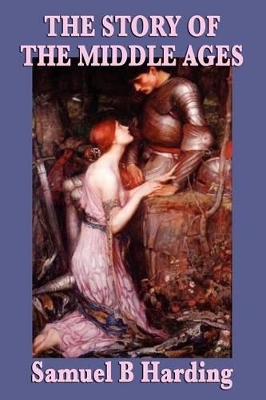 The Story of the Middle Ages: A History of Medieval Europe