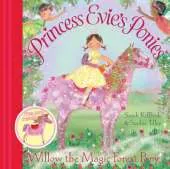 Princess Evie's Ponies: Willow the Magic Forest Pony