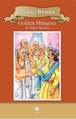 Golden Mangoes & Other Stories: Stories of Tenali Raman