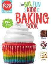 Food Network Magazine: The Big, Fun Kids Baking Book: 110+ Recipes for Young Bakers