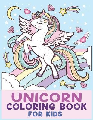 Unicorn Coloring Book for Kids: Unicorn Coloring Book for Toddlers, Kids Ages 2-4, 4-5, 4-8 Us Edition