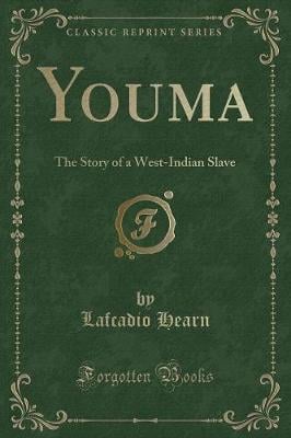 Youma: The Story of a West-Indian Slave (Classic Reprint)