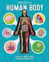 Inside Out Human Body: Explore the World's Most Amazing Machine-You!