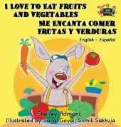 I Love to Eat Fruits and Vegetables Me Encanta Comer Frutas y Verduras: English Spanish Bilingual Edition