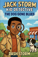 Jack Storm: Kid Detective: The Dog Gone Blues