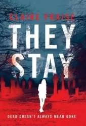 They Stay: A Paranormal Ghost Thriller