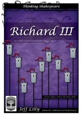 Thinking Shakespeare: Richard III: Using Higher Order Thinking Skills